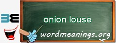 WordMeaning blackboard for onion louse